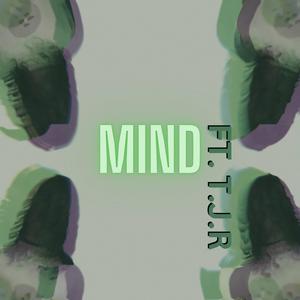 Mind (feat. T.J.R)
