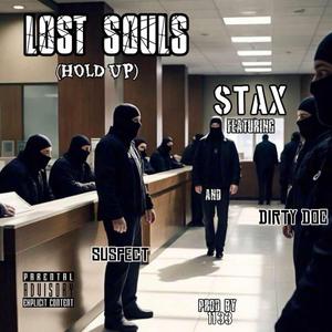 Lost Souls (Hold Up) (feat. Dirty Doc & Suspect)
