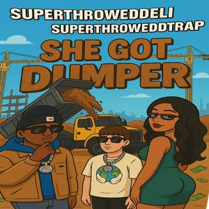 She Got A Dumper (feat. SuperthroweddTrap)
