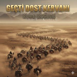 Geçti Dost Kervanı