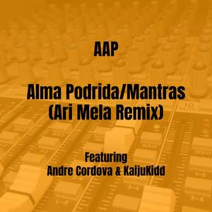 Alma Podrida/Mantras (Ari Mela Remix)