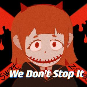 We Don't Stop It(prod by KBoi)