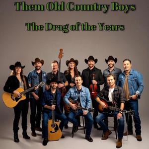 The Drag of the Years (feat. Them Old Country Boys)