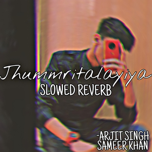 Jhumritalaiyya (Slowed Reverb)