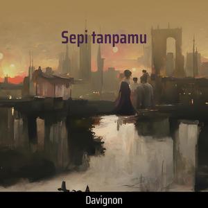 Sepi tanpamu