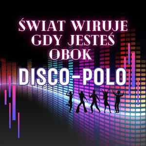 Świat wiruje gdy jesteś obok