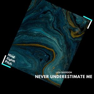 Never Underestimate Me