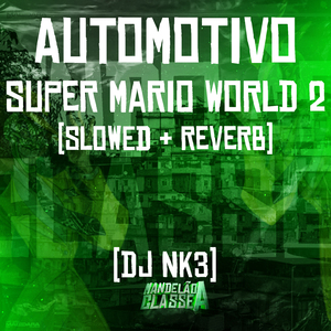 Automotivo Super Mario World 2 (Slowed + Reverb)