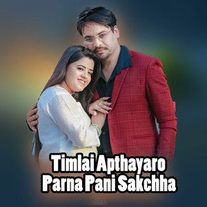 Timlai Apthayaro Parna Pani Sakchha