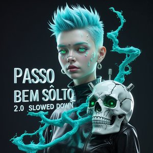 PASSO BEM SOLTO 2.0 (Slowed Down)