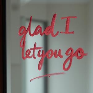 Glad I Let You Go