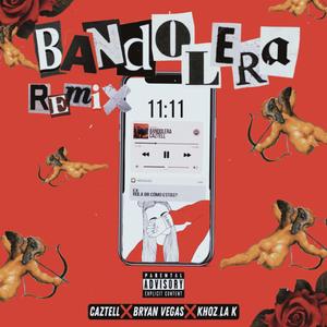 Bandolera (feat. Caztell, Bryan Vegas & Khoz La K) (Remix)