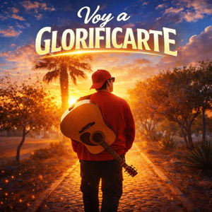 VOY A GLORIFICARTE