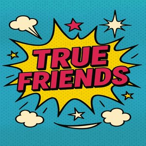 True Friends