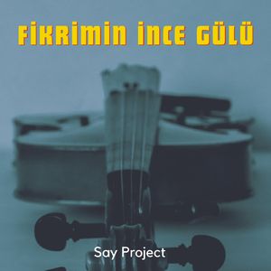 Fikrimin İnce Gülü - Keman