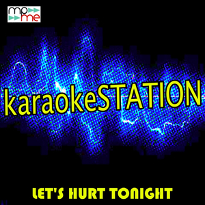 Let's Hurt Tonight (Karaoke Version) (Originally Performed by OneRepublic)