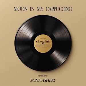 Moon in My Cappuccino