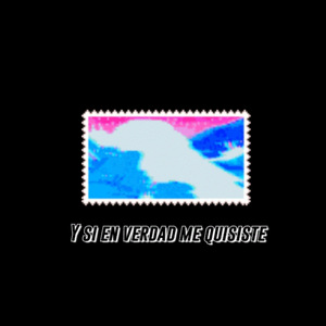 Y Si En Verdad Me Quisiste