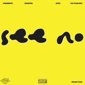 SEE NO (feat. 2K Sinatra, JayDG & CHG Young Ren)