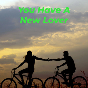 You Have A New Lover