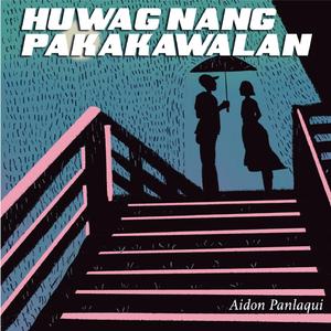Huwag Nang Pakakawalan