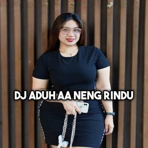 DJ ADUH AA NENG RINDU