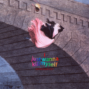 I Just Wanna Kill Myself (Depression Edit)