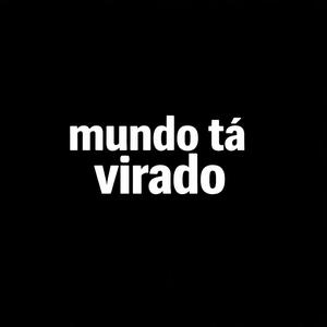 Mundo Ta Virado