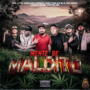 Mente De Maldito (Gallito,Carlos Luengo,Liriko Wan,Chetios Ayala,Mc Oben,Tripolar CM) (Remix)