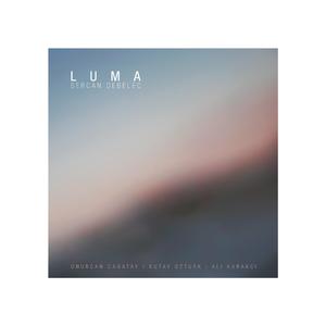 Luma (feat. Onurcan Cagatay, Kutay Ozturk & Ali Kabakci)