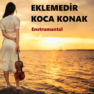 Eklemedir Koca Konak (Enstrumantal)