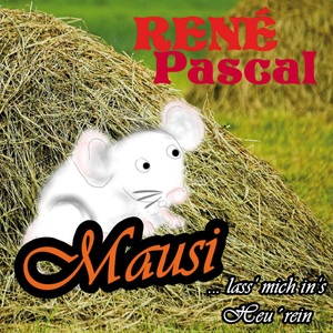 Mausi (... lass mich ins Heu rein)