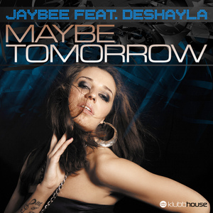 Maybe Tomorrow feat.Deshayla (Raindropz! Remix)