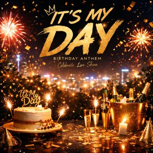 It's My Day (Birthday Anthem)