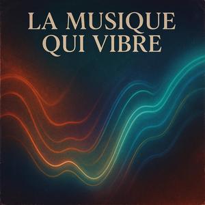 La Musique Qui Vibre