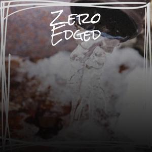 Zero Edged