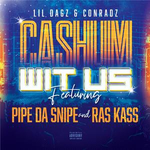 "Wit Us" LiL Dagz & Conradz (feat. Cashum Inn & Ras Kass)