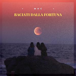 Baciati dalla fortuna