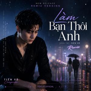 Làm Bạn Thôi Anh (Remix)