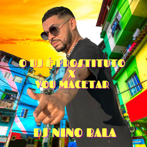 Dj É Prostituto X Vou Macetar