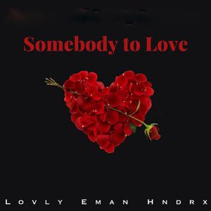 Somebody to Love (feat. Mikhael Hndrx & Lovly)