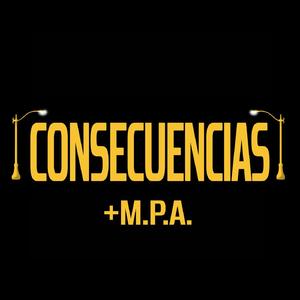 CONSECUENCIAS + M.P.A.