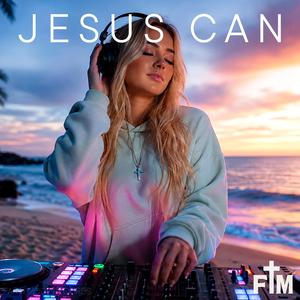 Jesus Can
