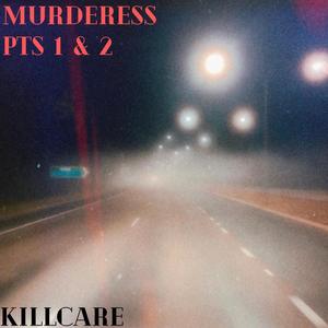 Murderess (Pts 1 & 2)