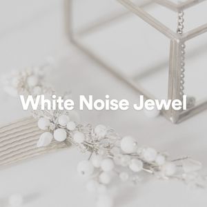 White Noise Jewel, Pt. 2