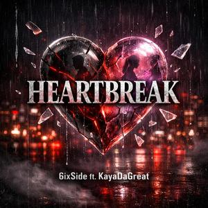 HEARTBREAK (feat. kayaDaGreat)