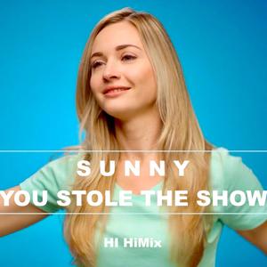 Sunny (You Stole the Show)