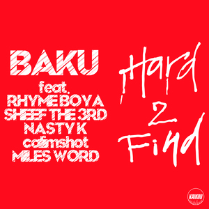 Hard 2 Find (feat. RHYME BOYA, SHEEF THE 3RD, NASTY K, calimshot & MILES WORD)