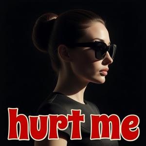 Hurt Me (Extended Version)