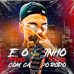 E o Vizinho Toc Toc Toc Com Cabo do Rodo (feat. DJ K & MC Nauan)